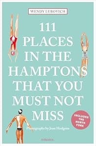 111 Places in the Hamptons That You Must Not Miss: Travel Guide