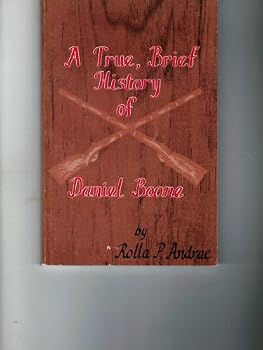Unknown Binding True Brief History of Daniel Boone Book
