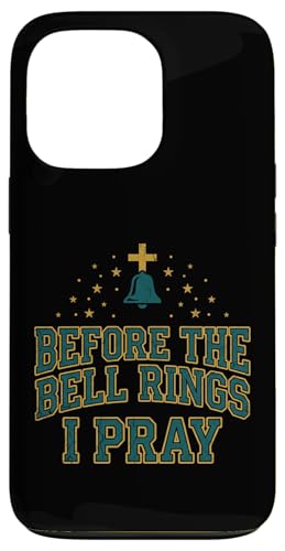 Before the Bell Rings I Pray Christian Teacher Jesus �X�}�z�P�[�X iPhone 13 Pro �p