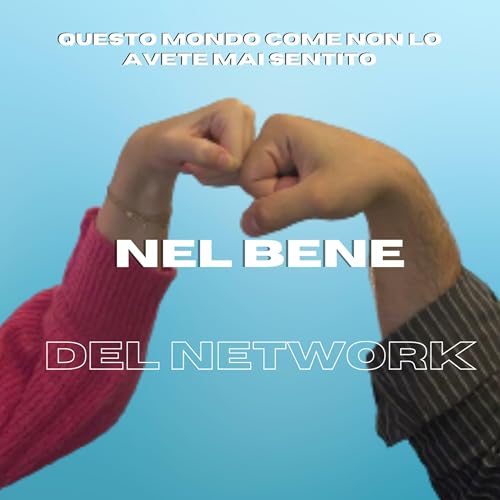 "nel bene del network" Podcast Por ANTO ZELDA arte de portada