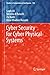Cyber Security for Cyber Physical Systems (Studies in Computational Intelligence, 768)