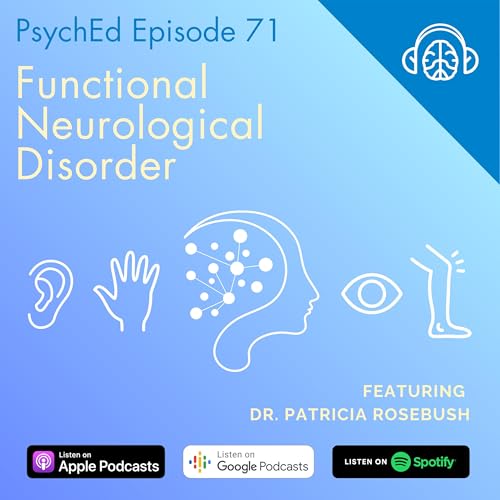 PsychEd Episode 71: Functional Neurological Disorder with Dr. Patricia Rosebush Podcast Por  arte de portada