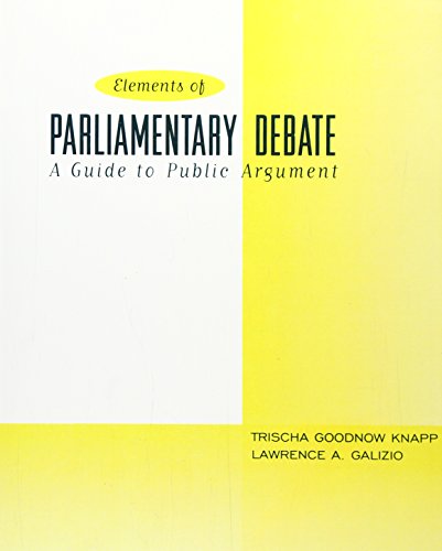 Elements of Parliamentary Debate, The: A Guide to Public Argument