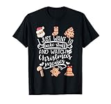 I Just Want to Bake Stuff and Watch Christmas Movies Tees 3