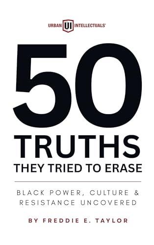 50 Truths They Tried to Erase: Black Power, Culture, and Resistance Uncovered