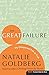 The Great Failure: My Unexpected Path to Truth  The Honest and Wry Memoir of a Writing Teacher's Intimate Life (Insight: The Spirit Behind The Words)