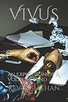 Vivus: An Exposition Of A Volatile Mind 1976895162 Book Cover