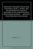 Hammond's Illustrated nature book of America,: By E.L. Jordan, with the assistance of a group of specialists in the various branches of the natural ... and John Cody B0007FH08I Book Cover