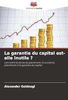 La garantie du capital est-elle inutile ? (French Edition) 6202329394 Book Cover