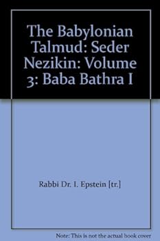 Hardcover The Babylonian Talmud: Seder Nezikin: Volume 3: Baba Bathra I Book
