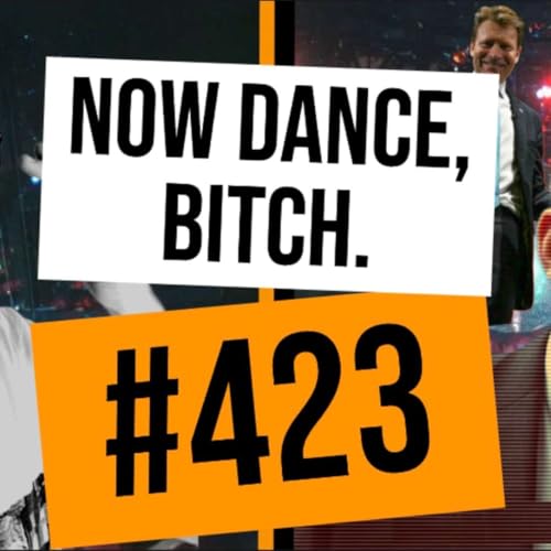 #423 // Now Dance, Bitch. Podcast Por  arte de portada