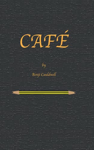 Café: Benji Cauldwell takes control of Antonia (The Benji Cauldwell Series)