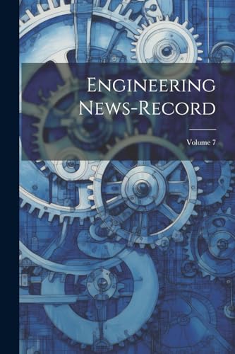 Engineering News-record; Volume 7