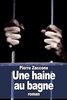 Une Haine Au Bagne