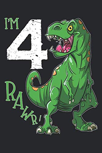 I'm 4 RAWR!: T-Rex Dinosaur Birthday Journal Notebook Diary: 120 Lined, Wide Rule Pages
