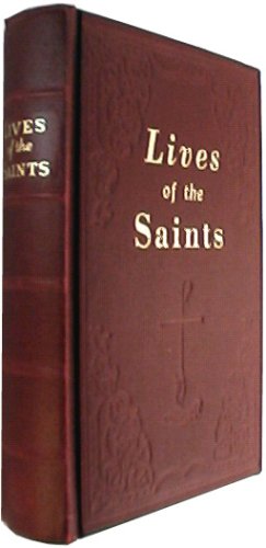 Lives... of the Saints - For Every Day of the Year (Illustrated): Rev ...