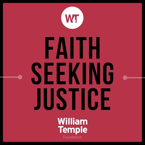 But Where Are The Women? Reckoning With The Quiet Revival - Faith Seeking Justice ft. Abigail King - William Temple Foundation Podcast