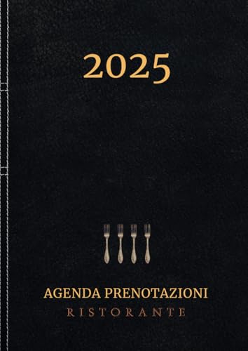 Agenda Prenotazioni Ristorante 2025: Per tutto l'anno 1 giorno 1 pagine -Libro prenotazioni ristorante, hotel, pizzeria, bar, ristorazione - Formato A4