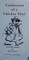 Confessions of a Chicken Thief and Other Stories B000H2X9FO Book Cover