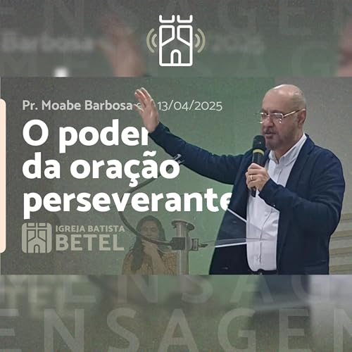 O PODER DA ORA&Ccedil;&Atilde;O PERSEVERANTE (Lucas 18.1-8) | Pr. Moabe Barbosa - 13/04/2025