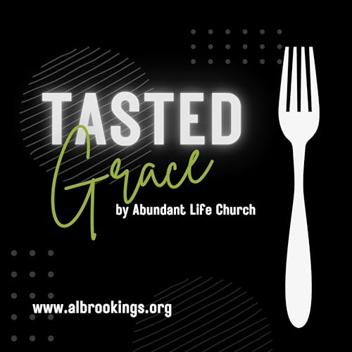 Tasted Grace Podcast Por Abundant Life Brookings arte de portada