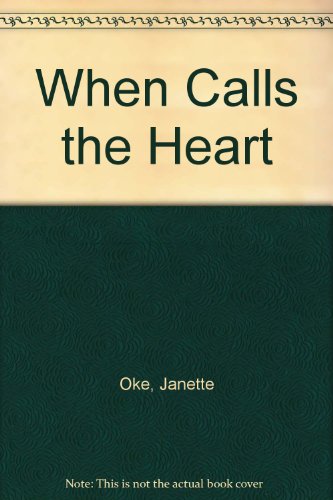 When Calls the Heart (Canadian West #1) B000GPED2A Book Cover
