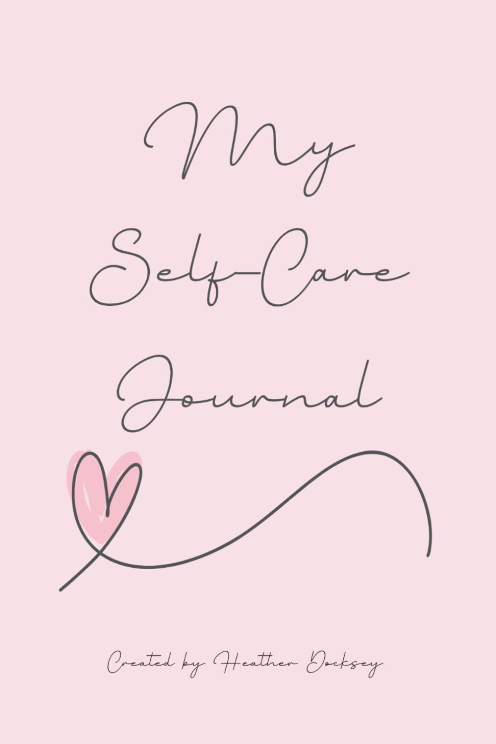 My Self-Care Journal: A little interactive book that will make a big impact