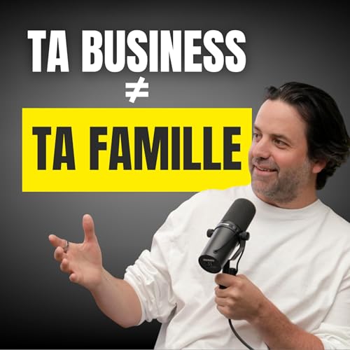 Ta business, c&rsquo;est PAS ta famille. Pis c&rsquo;est ben correct! | On r&rsquo;dress &ccedil;a (&Eacute;p. 06)