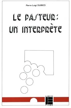 Paperback Le Pasteur, un interprète: Essai de théologie pastorale [French] Book