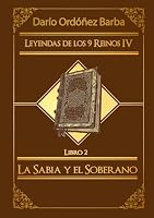 Leyendas de los 9 Reinos IV: Libro 2 - La Sabia y el Soberano: Novela de fantasía épica y oscura en español. (Spanish Edition) B0F5PRB3QB Book Cover