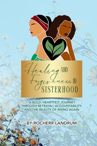 Healing and Forgiveness in Sisterhood
