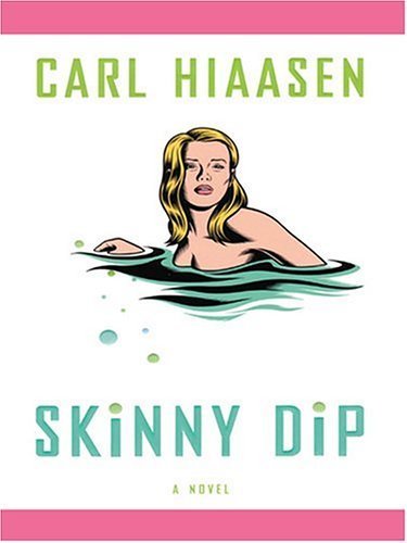 Skinny Dip: Carl Hiaasen: 9781587248276: Amazon.com: Books