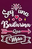  Soy Una Bailarina Que Mola: Divertida idea regalo original para la mejor Bailarina del mundo - Cuaderno en blanco de rayas perfecto para colega madre ... San Valentín Día de la Madre Nochevieja