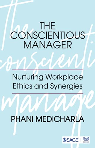 The Conscientious Manager: Nurturing Workplace Ethics and Synergies The Conscientious Manager: Nurturing Workplace Ethics and Synergies