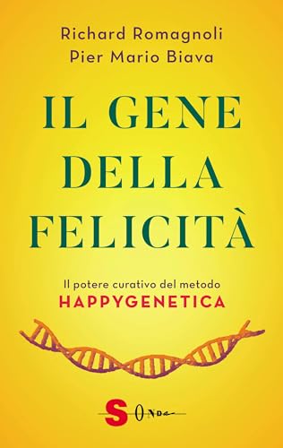 Il gene della felicità. Il potere curativo del metodo Happygenet