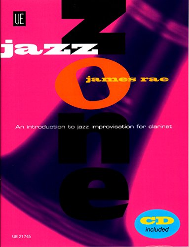 Jazz Zone: An introduction to jazz improvisation for clarinet Jazz Zone: An introduction to jazz improvisation for clarinet