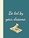 Produktbild Be Led By Your Dreams: The Ultimate Travel 50 States 6X9 102 Pages Journal For: Anyone that loves to Travel and loves to learn about Different places. ... Great Travel Road Trip Gift for Men or Women.
