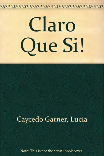 Claro Que Si: An Integrated Skills Approach 0618014659 Book Cover