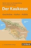 Der Kaukasus - Herausgeber: Marie-Carin von Gumppenberg, Udo Steinbach 