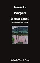 Primogénita / La casa en el marjal: 1139 (Visor de Poesía)