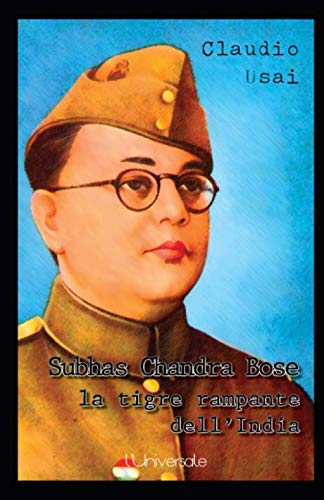 Preisvergleich Produktbild Subhas Chandra Bose, la tigre rampante dell'India