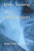 The Preparation: Book One of the I.B.C. (Interdimensional Bureaucracy of the Communities) 1521798265 Book Cover