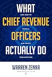 What Chief Revenue Officers Actually Do: And How to Build a CRO-Ready Organization