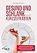 Produktbild Gesund und schlank durch Kurzzeitfasten: Wie Sie Ihre Ernährung selbst bestimmen und ganz ohne Diät abnehmen
