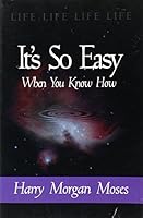 Its So Easy When You Know How 1886578001 Book Cover