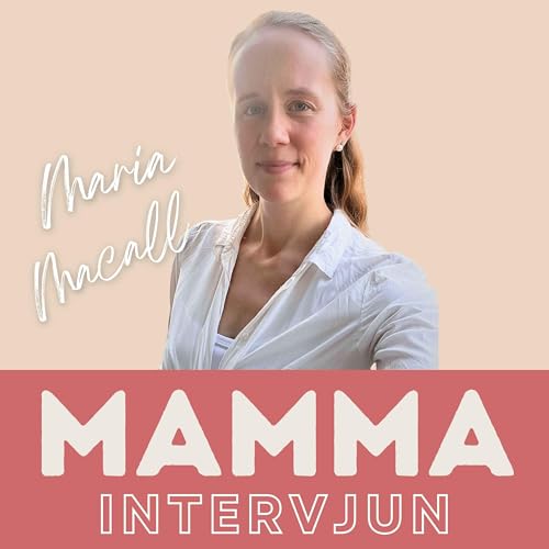 27. Maria Macall: &ldquo;Hur g&aring;r man vidare n&auml;r ens barn &auml;r d&ouml;ende?&rdquo;