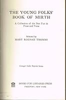 The Young Folks' Book of Mirth: A Collection of the Best Fun in Prose and Verse (Granger Index Reprint Series) 0836963369 Book Cover