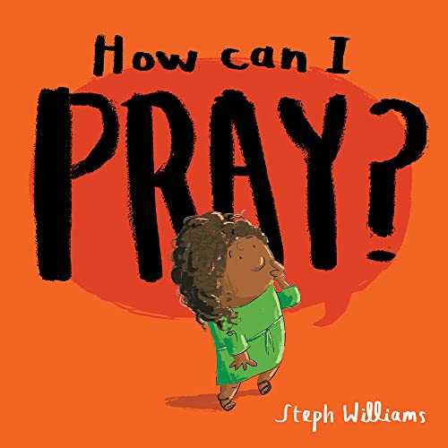 Image of How Can I Pray? (An engaging retelling of Jesus teaching his followers how to pray, including the Lord's Prayer gift for toddlers and kids ages 2-4) (Little Me, Big God)