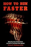How to Run Faster: Step-By-Step Instructions on How to Increase Foot Speed