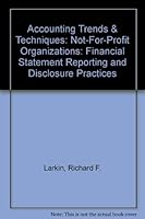 Accounting Trends & Techniques: Not-For-Profit Organizations: Financial Statement Reporting and Disclosure Practices 0870516116 Book Cover